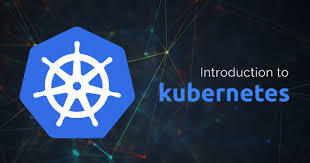 Introduction to Kubernetes